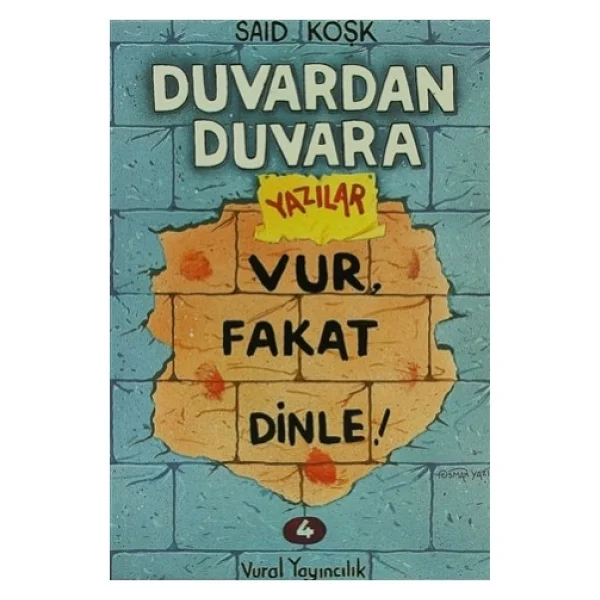 Duvardan Duvara Yazılar - Vur, Fakat Dinle ! - Sait Köşk - Görsel 2