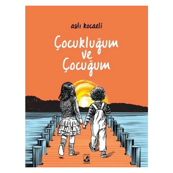 Çocukluğum Ve Çocuğum - Aslı Kocaeli - Görsel 2