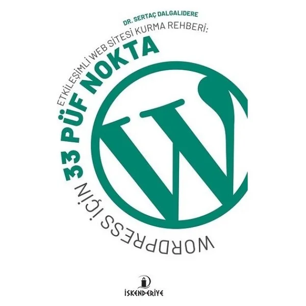 Etkileşimli Web Sitesi Kurma Rehberi: Wordpress İçin 33 Püf Nokta - Sertaç Dalgalıdere - Görsel 2