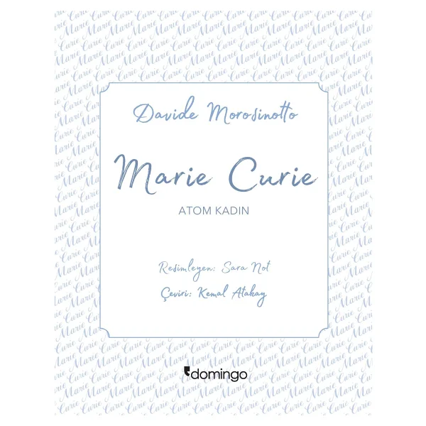 Dahiler Sınıfı - Marie Curie: Atom Kadın - Davide Morosinotto - Görsel 4