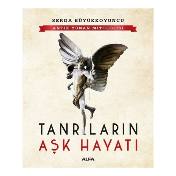 Antik Yunan Mitolojisi - Tanrıların Aşk Hayatı - Serdar Büyükkoyuncu - Görsel 2