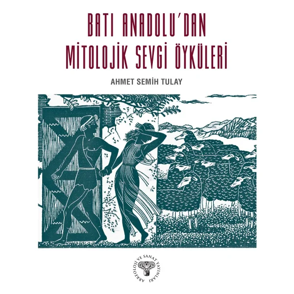 Batı Anadolu'dan Mitolojik Sevgi Öyküleri - Görsel 2