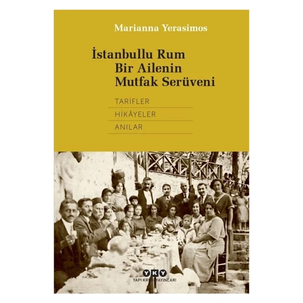 İstanbullu Rum Bir Ailenin Mutfak Serüveni - Marianna Yerasimos - Görsel 4