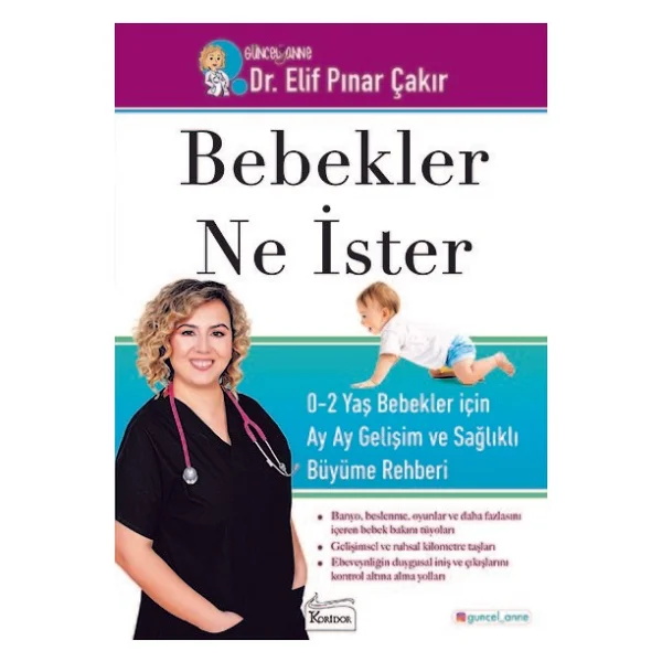 Bebekler Ne İster: 0-2 Yaş Bebekler İçin Ay Ay Gelişim Ve Sağlıklı Büyüme Rehberi - Elif Pınar Çakır - Görsel 2