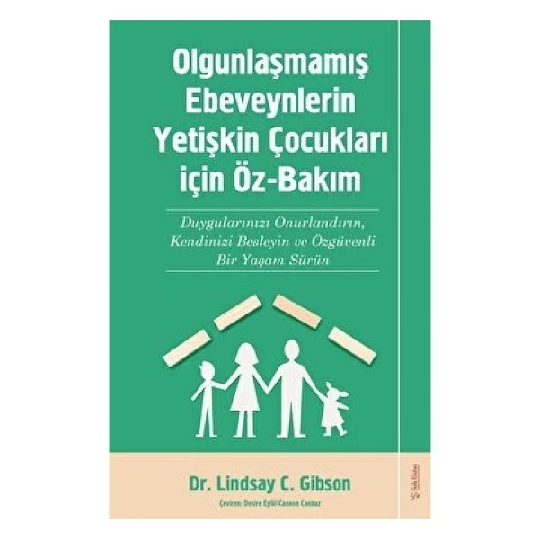 Olgunlaşmamış Ebeveynlerin Yetişkin Çocukları İçin Öz Bakım - Lindsay C. Gibson - Görsel 2