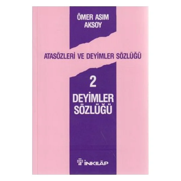 Atasözleri Ve Deyimler Sözlüğü 2-Deyimler Sözlüğü - Ömer Asım Aksoy - Görsel 2