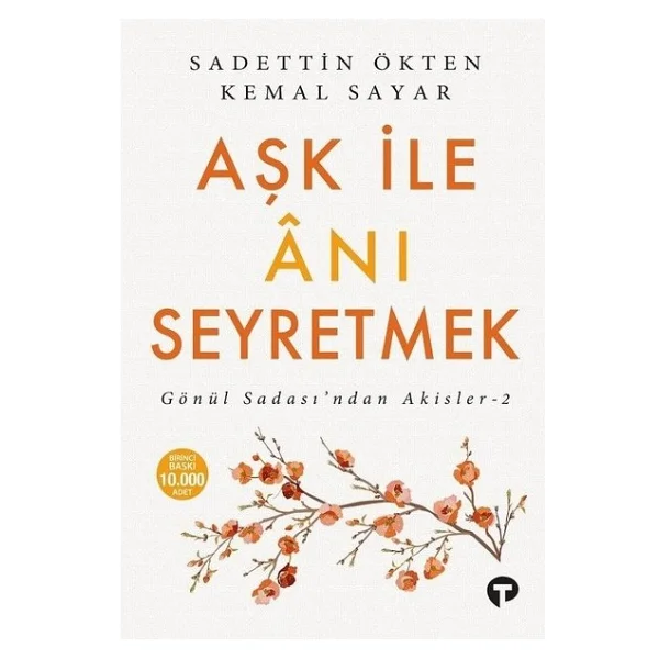 Aşk İle Anı Seyretmek - Gönül Sadası'ndan Akisler 2 - Sadettin Ökten, Kemal Sayar - Görsel 3