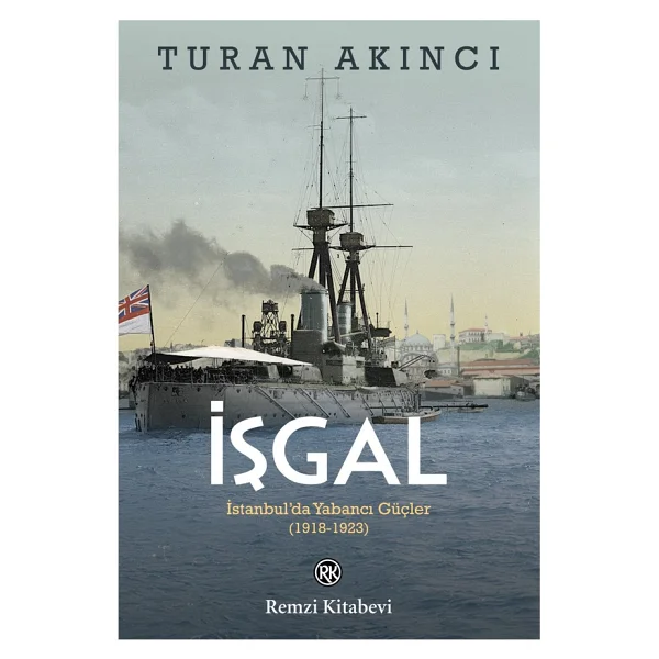 İşgal: İstanbulda Yabancı Güçler - Turan Akıncı - Görsel 2