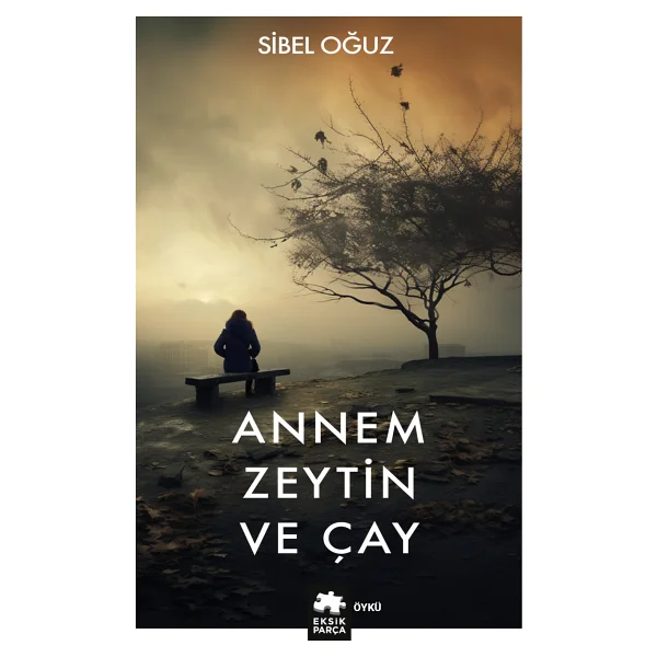 Annem Zeytin Ve Çay - Sibel Oğuz - Görsel 2