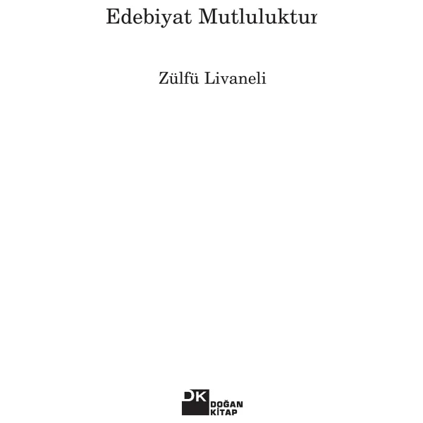 Edebiyat Mutluluktur - Zülfü Livaneli - Görsel 7