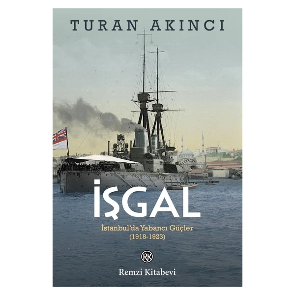 İşgal: İstanbulda Yabancı Güçler - Turan Akıncı - Görsel 3