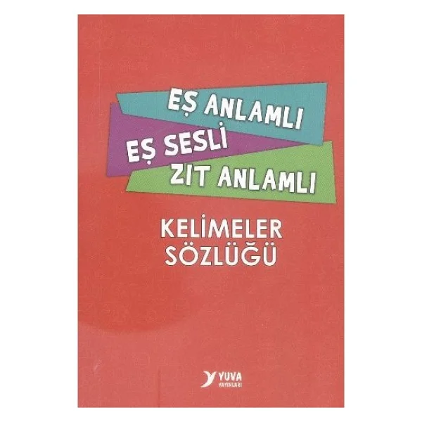 Resimli, Eş Anlamlı, Eş Sesli, Zıt Anlamlı - Kelimeler Sözlüğü - Görsel 3