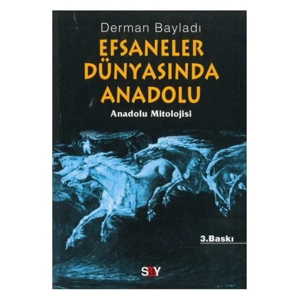 Efsaneler Dünyasında Anadolu - Anadolu Mitolojisi - Derman Bayladı - Görsel 2