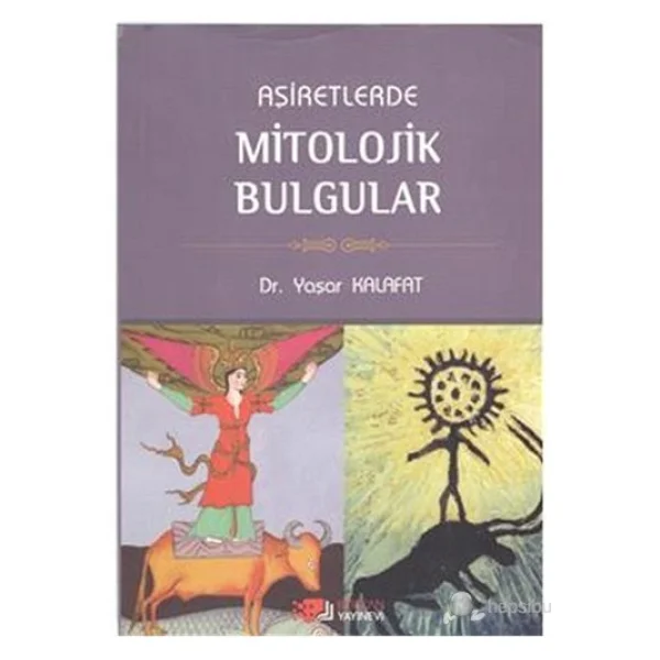 Aşiretlerde Mitolojik Bulgular-Yaşar Kalafat - Görsel 3