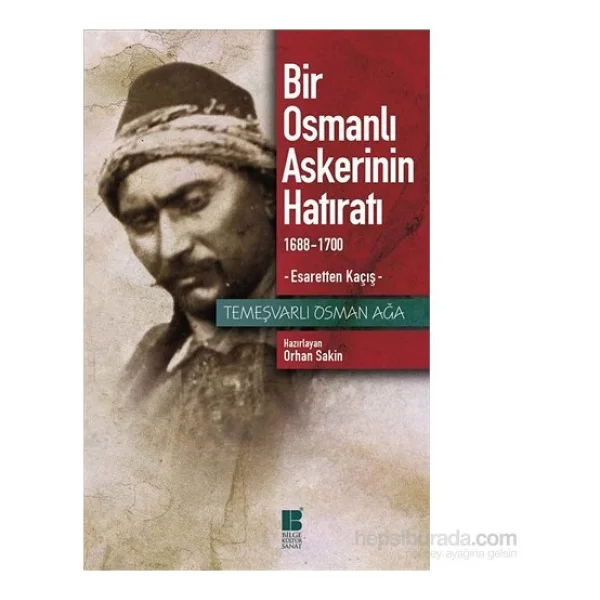 Bir Osmanlı Askerinin Hatıratı - Temeşvarlı Osman Ağa - Görsel 4