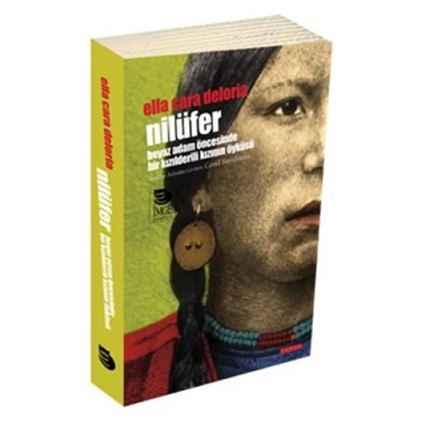 Nilüfer - Beyaz Adam Öncesinde Bir Kızılderili Kızının Öyküsü - Ella Cara Deloria - Görsel 2