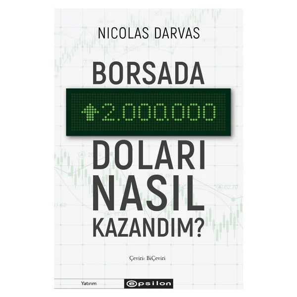 Borsada İki Milyon Doları Nasıl Kazandım? - Nicolas Darvas - Görsel 3