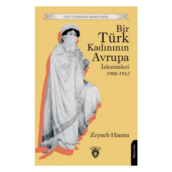 Bir Türk Kadınının Avrupa İzlenimleri 1906 - 1912 - Görsel 2