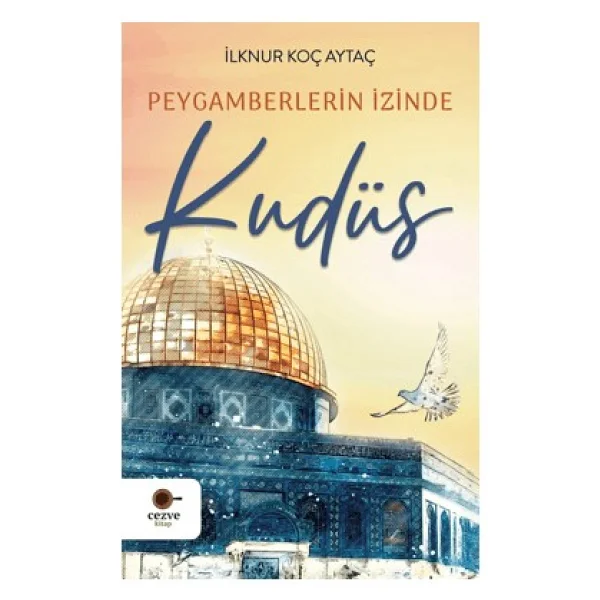 Peygamberlerin İzinde Kudüs - İlknur Koç Aytaç - Görsel 2