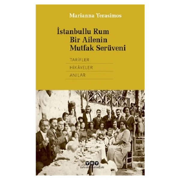 İstanbullu Rum Bir Ailenin Mutfak Serüveni - Marianna Yerasimos - Görsel 5
