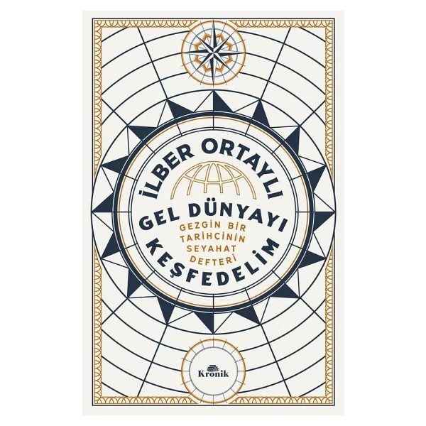 Gel Dünyayı Keşfedelim - Gezgin Bir Tarihçinin Seyahat Defteri - İlber Ortaylı - Görsel 2