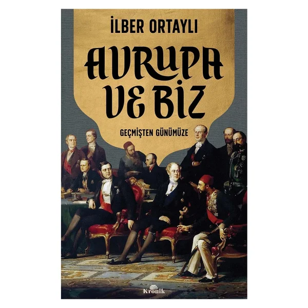 Avrupa Ve Biz - İlber Ortaylı - Görsel 2