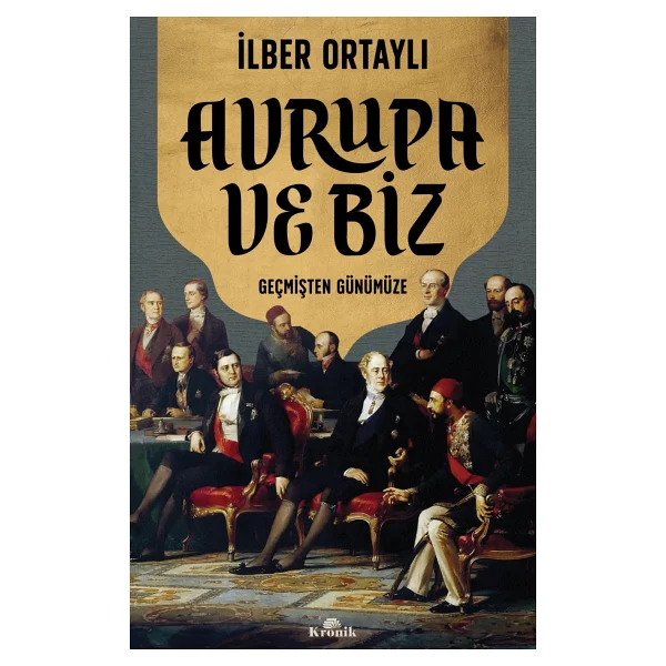 Avrupa Ve Biz - İlber Ortaylı - Görsel 3