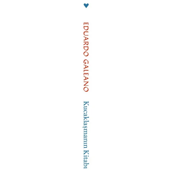 Kucaklaşmanın Kitabı - Eduardo Galeano - Görsel 2