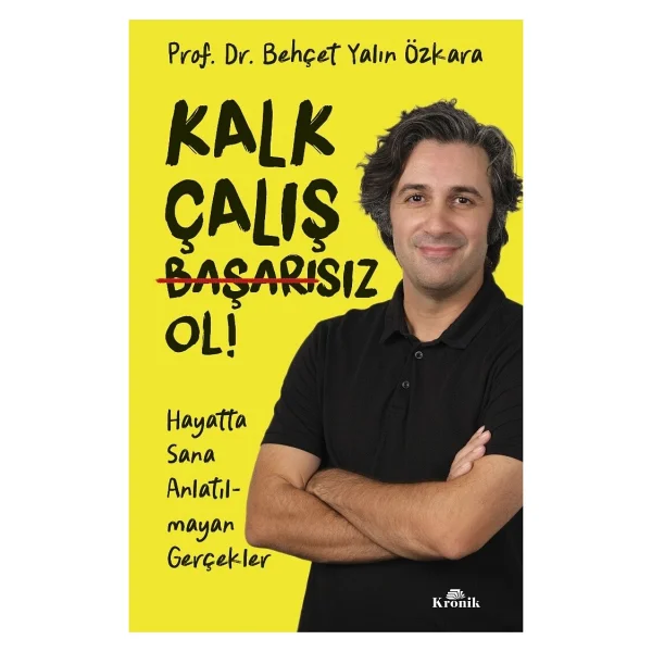 Kalk Çalış Başarısız Ol! - Behçet Yalın Özkara - Görsel 2