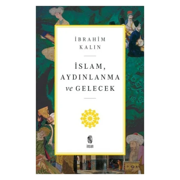 İslam, Aydınlanma Ve Gelecek - İbrahim Kalın - Görsel 2