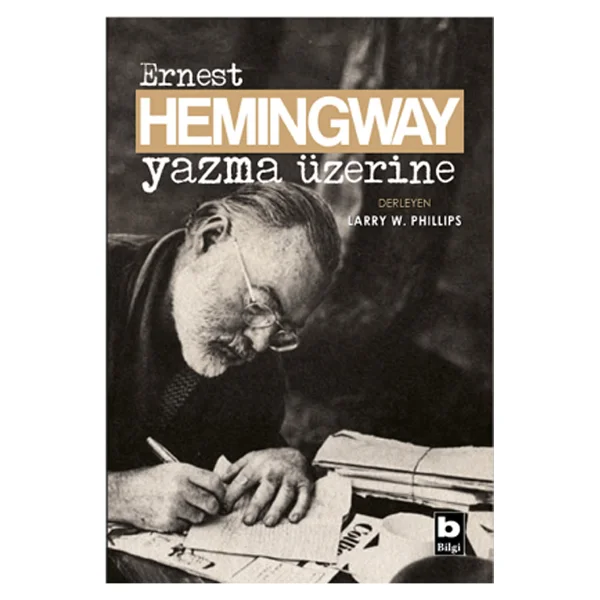 Yazma Üzerine - Ernest Hemingway - Görsel 3