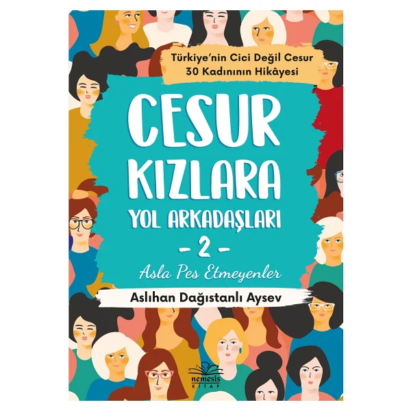 Cesur Kızlara Yol Arkadaşları 2 - Asla Pes Etmeyenler - Aslıhan Dağıstanlı - Görsel 4