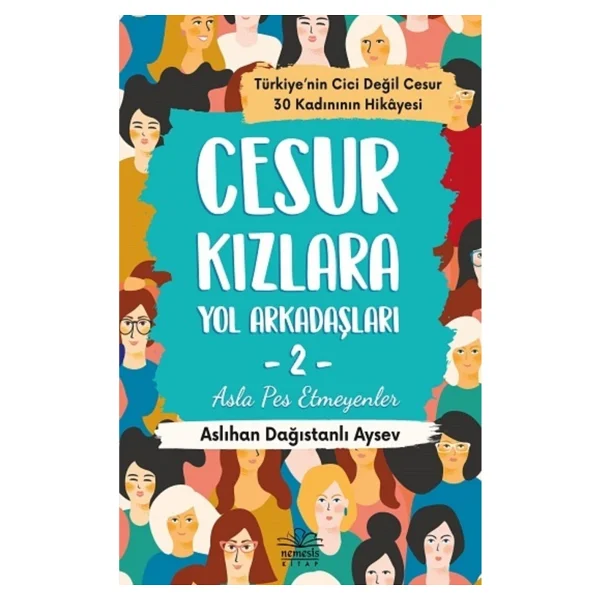 Cesur Kızlara Yol Arkadaşları 2 - Asla Pes Etmeyenler - Aslıhan Dağıstanlı - Görsel 2