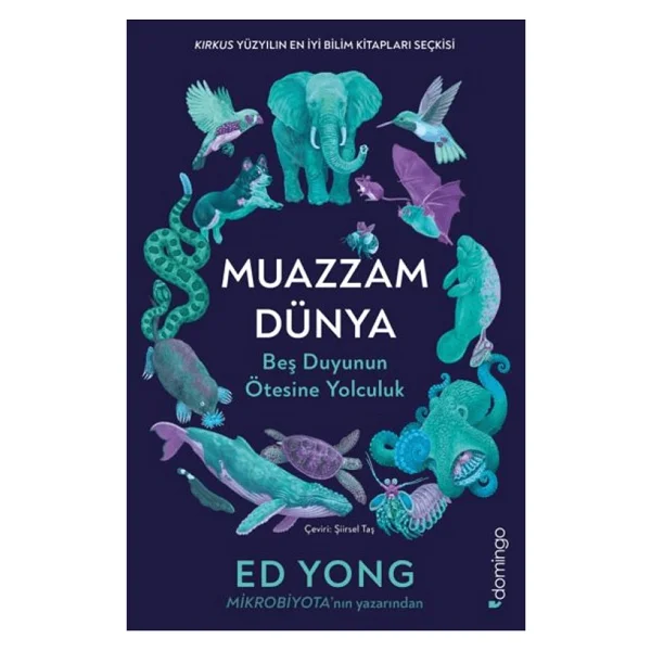 Muazzam Dünya: Beş Duyunun Ötesine Yolculuk - Ed Yong - Görsel 3