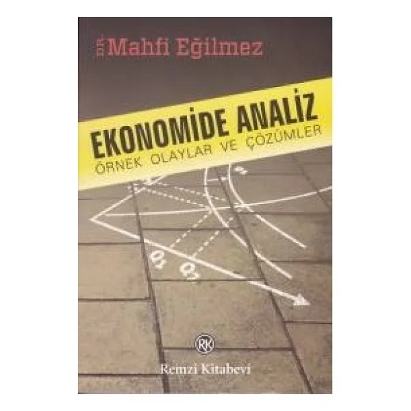 Ekonomide Analiz - Örnek Olaylar Ve Çözümler - Mahfi Eğilmez - Görsel 2