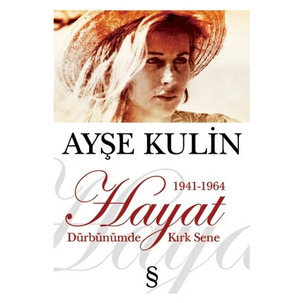 Hayat - Dürbünümde Kırk Sene - 1. Kitap 1941-1964 - Ayşe Kulin - Görsel 2