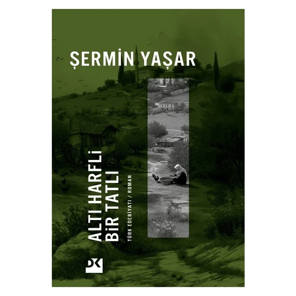 Altı Harfli Bir Tatlı - Şermin Yaşar - Görsel 4