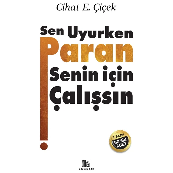 Sen Uyurken Paran Senin İçin Çalışsın - Cihat E. Çiçek - Görsel 2