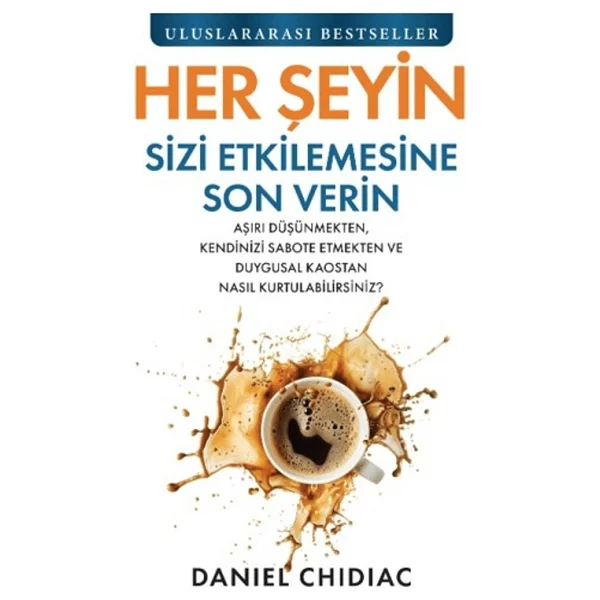 Her Şeyin Sizi Etkilemesine Son Verin - Daniel Chidiac - Görsel 3