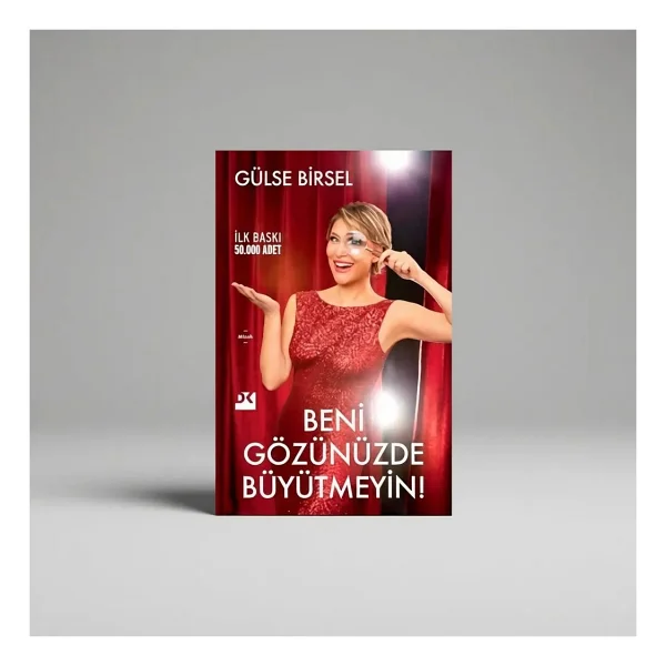 Beni Gözünüzde Büyütmeyin! - Gülse Birsel - Görsel 4