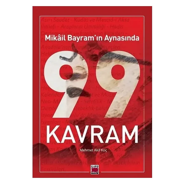 Mikail Bayram'ın Aynasında 99 Kavram - Mehmet Akif Koç - Görsel 2