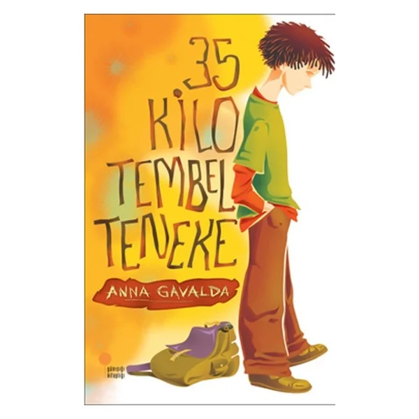 35 Kilo Tembel Teneke - Anna Gavalda - Görsel 3