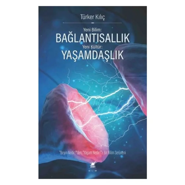 Yeni Bilim Bağlantısallık Yeni Kültür Yaşamdaşlık - Türker Kılıç - Görsel 3