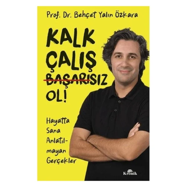 Kalk Çalış Başarısız Ol! - Behçet Yalın Özkara - Görsel 3