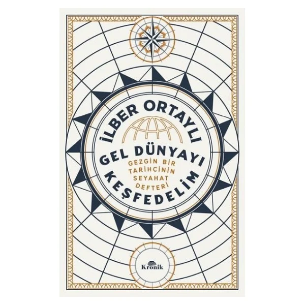 Gel Dünyayı Keşfedelim - Gezgin Bir Tarihçinin Seyahat Defteri - İlber Ortaylı - Görsel 3