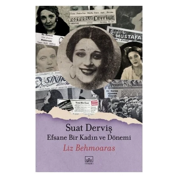 Suat Derviş: Efsane Bir Kadın Ve Dönemi - Liz Behmoaras - Görsel 2