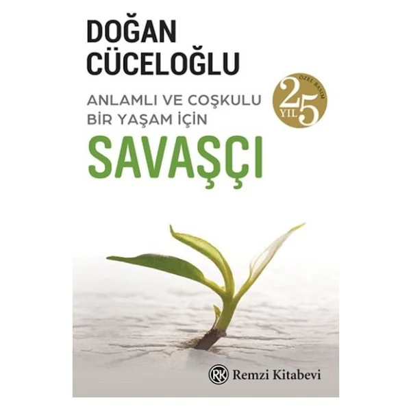 Savaşçı - Anlamlı Ve Coşkulu Bir Yaşam İçin - 25. Yıl Özel Baskı - Doğan Cüceloğlu - Görsel 3