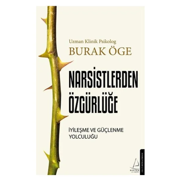 Narsistlerden Özgürlüğe - İyileşme Ve Güçlenme Yolculuğu - Burak Öge - Görsel 2