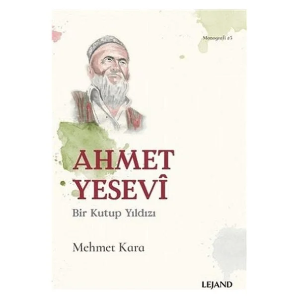 Ahmet Yesevi - Bir Kutup Yıldızı - Mehmet Karaca - Görsel 2