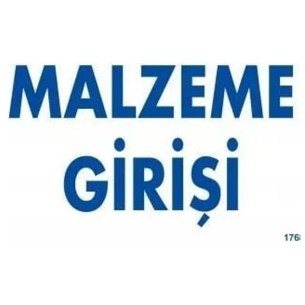 Malzeme Girişi Uyarı Levhası 17,5x25 Kod:1768 - Görsel 2